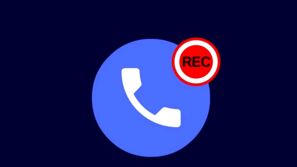 Cum arată noua funcţie de înregistrare a apelurilor din aplicaţia Google Phone şi care sunt limitările