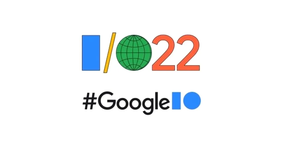 Google a anunțat oficial evenimentul Google I/O, unde va prezenta Android 13 și alte noutăți
