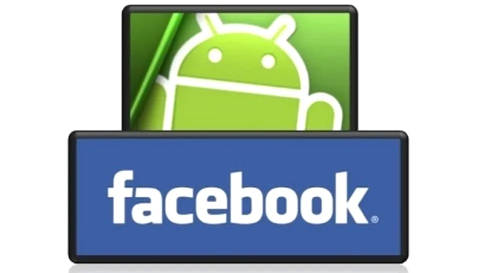 Aplicaţia Facebook pentru Android a ajuns la o nouă versiune
