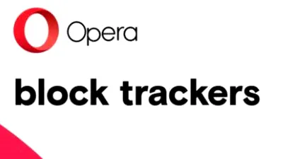 Browserul Opera primeşte încă o setare pentru blocarea urmăririi activităţii online