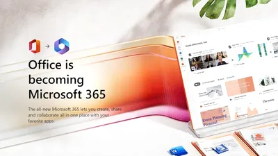 Microsoft anunță transformarea Office în Microsoft 365, va oferi noi versiuni doar pe bază de abonament