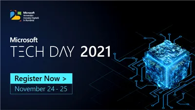 Microsoft Tech Day 2021, evenimentul anului în domeniul IT, are loc pe 24 și 25 noiembrie. Înscrierile sunt deschise
