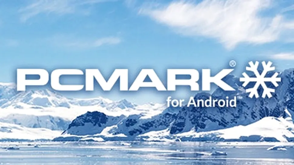 Testul de performanţă Futuremark PCMark este disponibil pe platforma Android