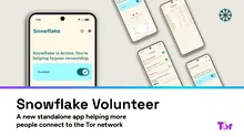 Tor a lansat aplicația Snowflake Volunteer pentru Android, creată pentru a ajuta utilizatorii să ocolească cenzura