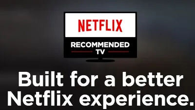 Netflix pe televizor? Iată lista de Smart TV-uri „Netflix Recommended” pentru anul 2016