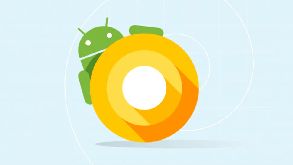 Android O este aproape gata. Ultima versiune Developer Preview a fost lansată