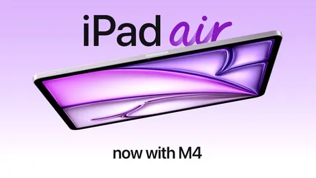 iPad Air, noul model Apple cu procesor M4, a fost lansat – VIDEO