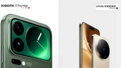 Vivo X300 Pro vs Xiaomi 17 Pro Max: Cameră, baterie, afișaj și preț