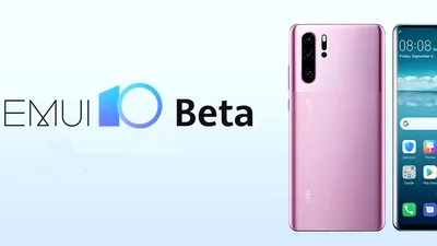 Huawei anunţă lista telefoanelor care primesc Android 10 şi EMUI 10 în variantă beta. Lista completă