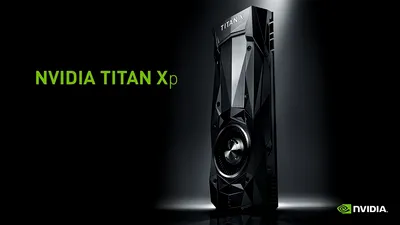 NVIDIA a lansat TITAN Xp, noul „rege al performanţei”