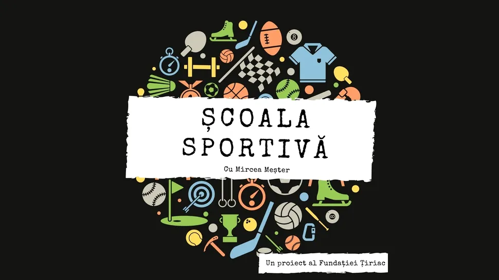 Fundatia Tiriac lanseaza o noua initiativa educationala cu tematica sportiva, disponibila sub forma de podcast: Scoala Sportiva 