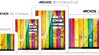 Archos lansează o gamă completă de tablete Android cu diagonale şi preţuri diferite