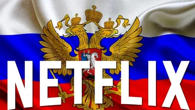Netflix, obligat de Rusia să ofere acces la canalele de televiziune de stat