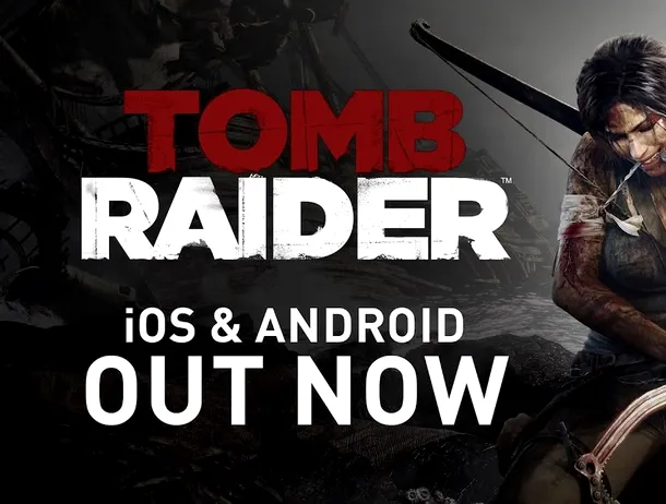 Jocul Tomb Raider a fost lansat pentru dispozitivele mobile iOS și Android