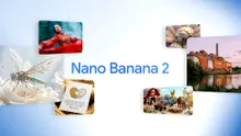 A fost lansat Nano Banana 2. Generatorul AI de imagini de la Google evoluează