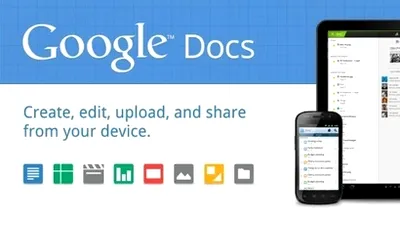 Google actualizează suita sa office cu trei noi aplicaţii: Docs, Sheets şi Slides