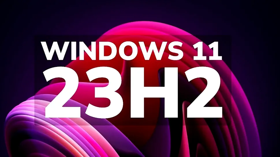 Veste bună de la Microsoft: Windows 11 23H2 este disponibilă pentru toți utilizatorii