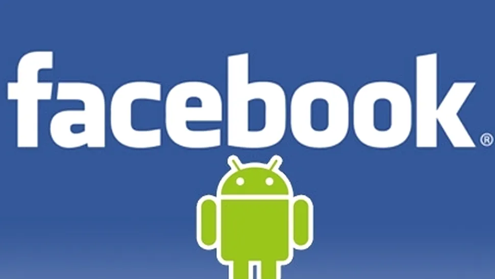 Aplicaţia Facebook pentru Android primeşte un update