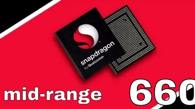 Snapdragon 660 - primele rezultate în benchmark-uri
