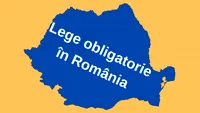 Lege deja data pentru TOATĂ ROMÂNIA. Aproape nimeni nu știe că ESTE obligatorie