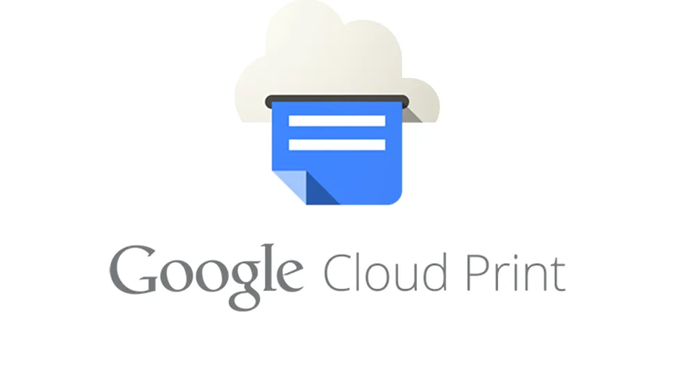 Google anunţă închiderea serviciului Cloud Print, în răspuns la cerea tot mai mică pentru materiale imprimate