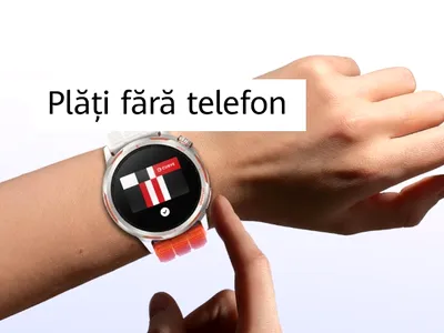 Huawei extinde în Europa plățile contactless pe smartwatch. România se află printre cele peste 30 de piețe vizate