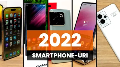 Cinci telefoane care ne-au plăcut în 2022