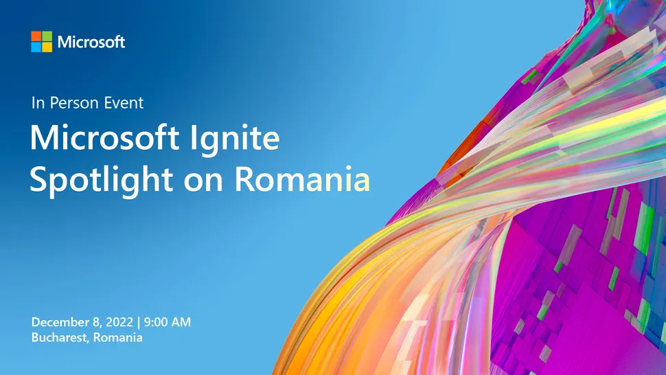 Microsoft Ignite Spotlight on Romania: un nou nume și o nouă perspectivă asupra transformării digitale