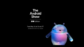 „The Android Show | I/O Edition”, anunțat oficial