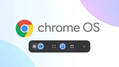 Sistemul de operare Chrome OS primește funcție de înregistrare a ecranului