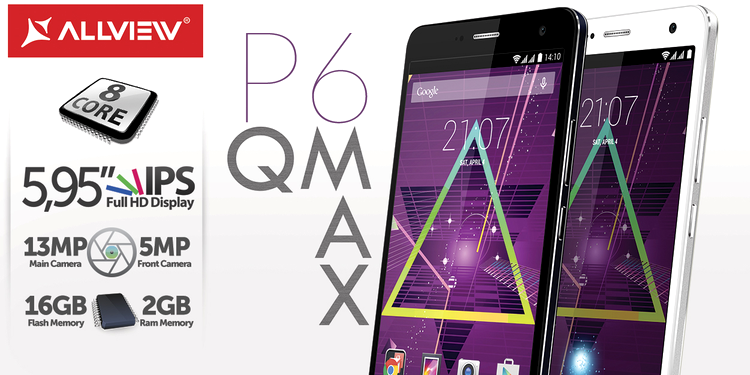 Allview P6 Qmax, un smartphone cu ecran de 5.95˝ şi camere foto de 13MP şi 5MP