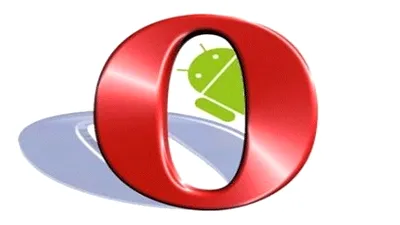 Web browser-ul Opera pentru Android, alternativă serioasă la Google Chrome?