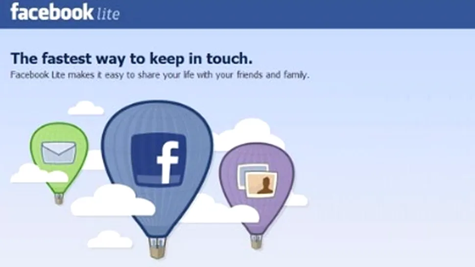 Facebook a lansat Facebook Lite, o versiune a aplicaţiei de Android pentru telefoane modeste şi reţele 2G (UPDATE)