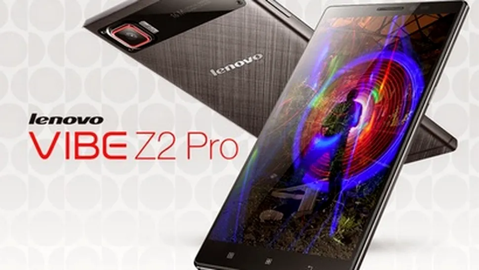 Lenovo anunţă Vibe Z2 Pro, un nou phablet de top